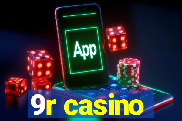 9r casino